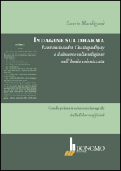 «Indagine sul dharma». Bankimchandra Chattopadhyay e il discorso sulla religione dell India colonizzata