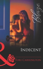 Indecent (Mills & Boon Blaze) (Sleeping with Secrets, Book 2)