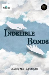 Indelible Bonds