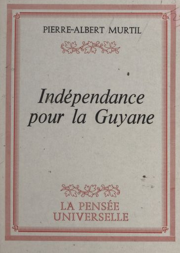 Indépendance pour la Guyane - Pierre-Albert Murtil