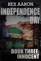 Independence Day, Book Three: Innocent