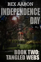 Independence Day, Book Two: Tangled Webs