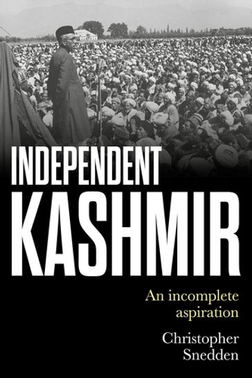 Independent Kashmir - Christopher Snedden