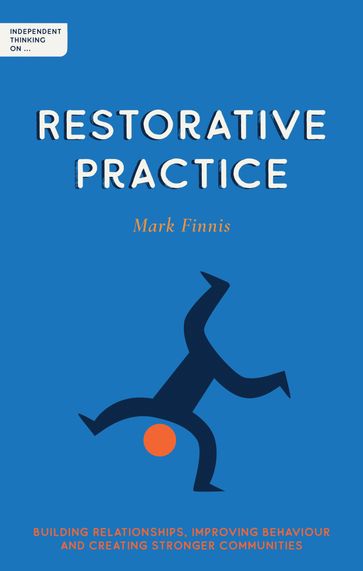 Independent Thinking on Restorative Practice - Mark Finnis