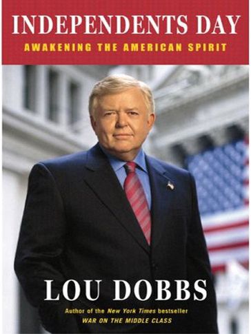 Independents Day - Lou Dobbs