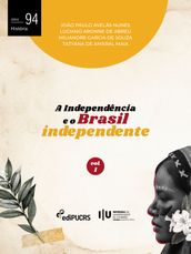 A Independência e o Brasil independente Volume 1