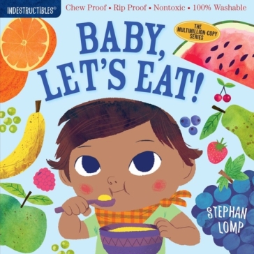 Indestructibles: Baby, Let's Eat! - Amy Pixton