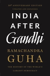 India After Gandhi: The History of the World s Largest Democracy
