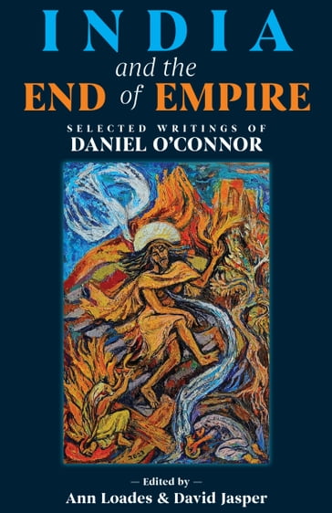 India and the End of Empire - Daniel OConnor - Harish Trivedi