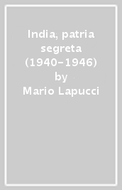India, patria segreta (1940-1946)