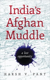 India s Afghan Muddle
