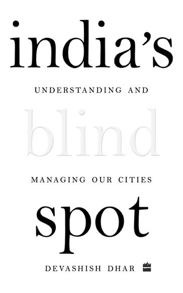 India's Blind Spot - Devashish Dhar