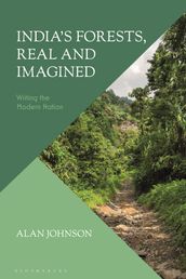 India s Forests, Real and Imagined