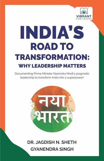 India's Road to Transformation: Why Leadership Matters - Dr. Jagdish Sheth - Gyanendra Singh