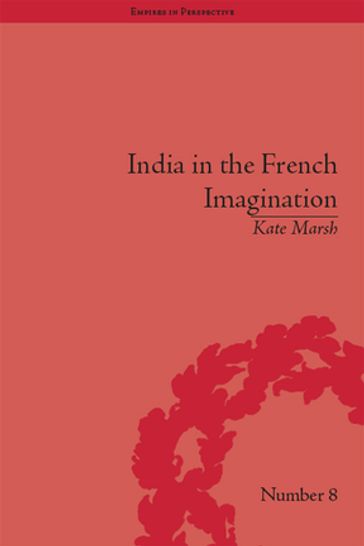 India in the French Imagination - Kate Marsh