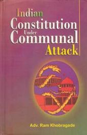 Indian Constitution Under Communal Attack