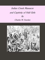 Indian Creek Massacre and Captivity of Hall Girls