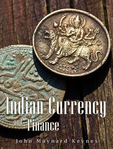 Indian Currency and Finance - John Maynard Keynes