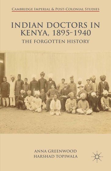 Indian Doctors in Kenya, 1895-1940 - A. Greenwood - H. Topiwala