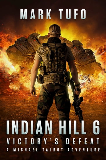 Indian Hill 6: Victory's Defeat - Mark Tufo