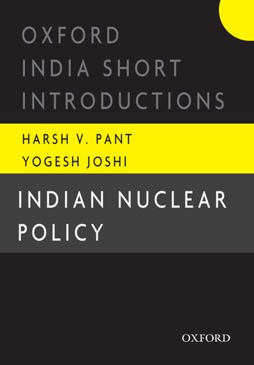 Indian Nuclear Policy - Harsh V. Pant - Yogesh Joshi