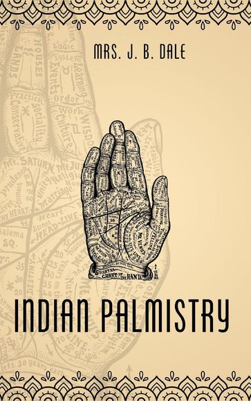 Indian Palmistry - Mrs. J. B. Dale