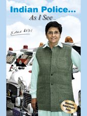 Indian Police As I See by Kiran Bedi