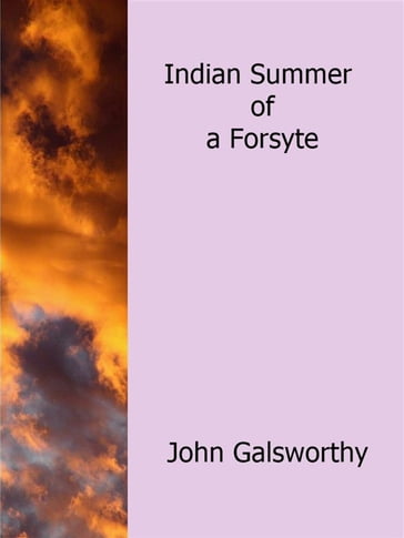 Indian Summer of a Forsyte - John Galsworthy