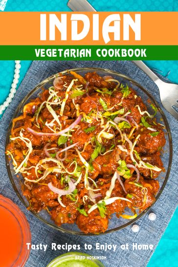 Indian Vegetarian Cookbook - Brad Hoskinson
