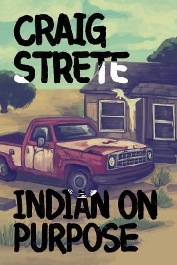 Indian on Purpose - Craig Strete