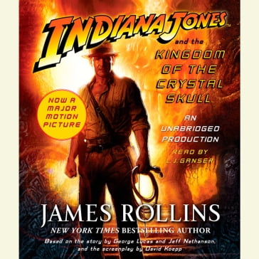 Indiana Jones and the Kingdom of the Crystal Skull (TM) - James Rollins