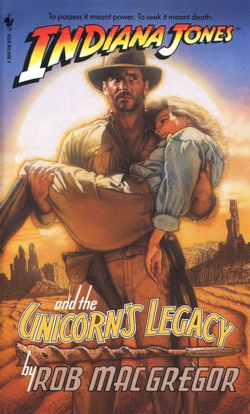 Indiana Jones and the Unicorn's Legacy - Rob MacGregor