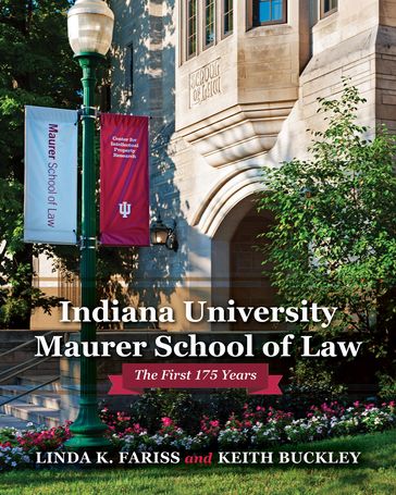 Indiana University Maurer School of Law - Linda K. Fariss - Keith Buckley