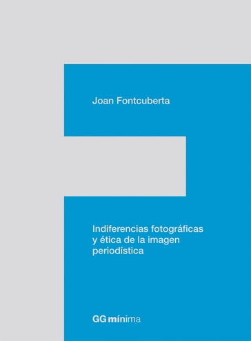 Indiferencias fotográficas y ética de la imagen periodística - Joan Fontcuberta