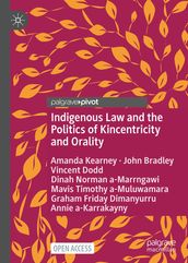 Indigenous Law and the Politics of Kincentricity and Orality