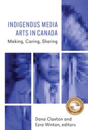 Indigenous Media Arts in Canada