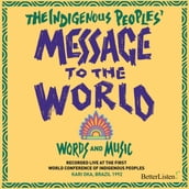 Indigenous Peoples  Message To The World, The