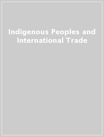 Indigenous Peoples and International Trade