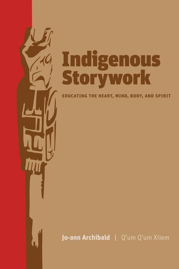 Indigenous Storywork - Jo-Ann Archibald