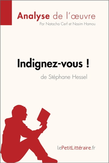 Indignez-vous ! de Stéphane Hessel (Analyse de l'oeuvre) - Natacha Cerf - Nasim Hamou - lePetitLitteraire