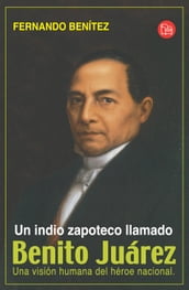 Un Indio zapoteco llamado Benito Juárez