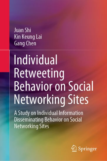 Individual Retweeting Behavior on Social Networking Sites - Juan Shi - Kin Keung Lai - Gang Chen