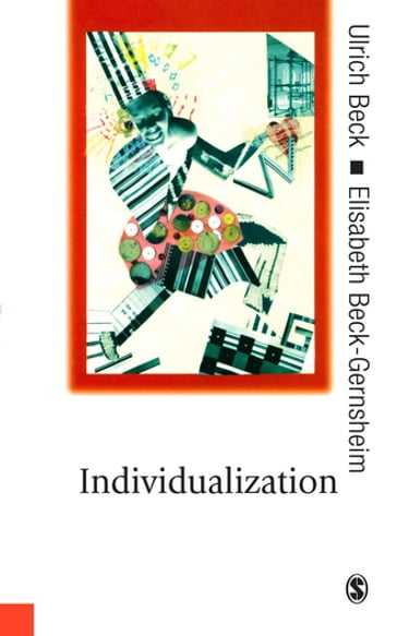 Individualization - Ulrich Beck - Elisabeth Beck-Gernsheim