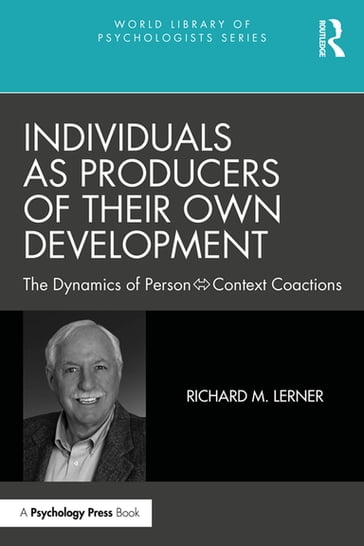 Individuals as Producers of Their Own Development - Richard M. Lerner
