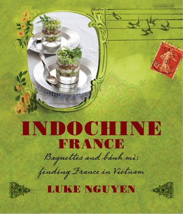 Indochine: France - Luke Nguyen