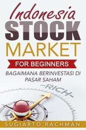 Indonesia Stock Market For Beginners: bagaimana berinvestasi di pasar saham