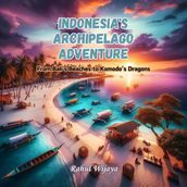 Indonesia s Archipelago Adventure