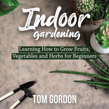 Indoor Gardening - Tom Gordon