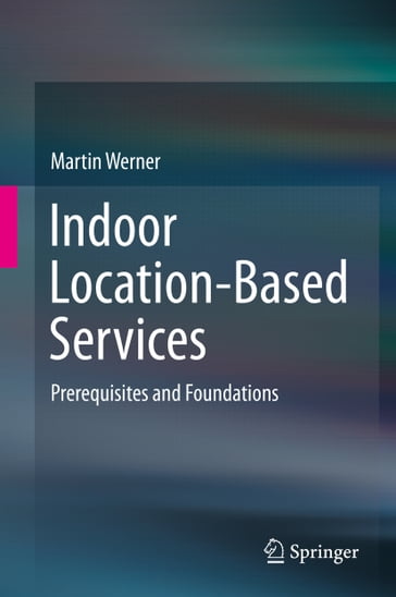 Indoor Location-Based Services - Martin Werner