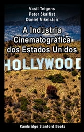 A Indústria Cinematográfica dos Estados Unidos
